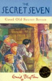 book cover of Good old Secret Seven by อีนิด ไบลตัน