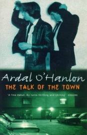 book cover of The Talk Of The Town by Ardal O'Hanlon