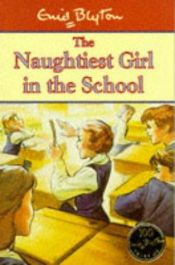 book cover of Naughtiest Girl in the School by انيد بليتون