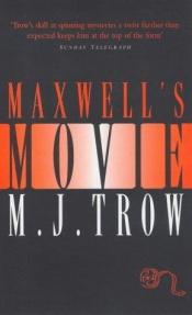 book cover of Maxwell's movie by M. J. Trow