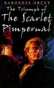 book cover of Triumph of the Scarlet Pimpernel (New Portway Reprints) by Emma Orczy
