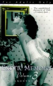 book cover of Erotic Memoirs: v. 3 by Anonymous