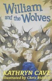 book cover of William and the Wolves (Story Book) by Kathryn Cave