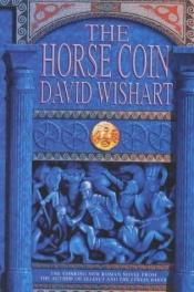 book cover of The Horse Coin by David Wishart