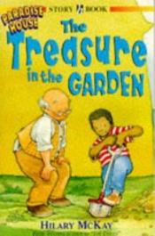 book cover of The treasure in the garden by Hilary McKay