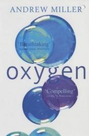book cover of Oxygen by Andrew Miller
