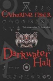 book cover of Darkwater Hall by Catherine Fisher
