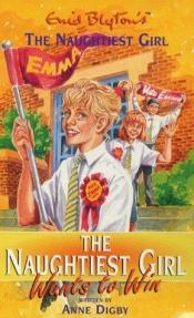 book cover of The Naughtiest Girl Wants to Win (Enid Blyton's the Naughtiest Girl) by Anne Digby