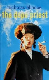 book cover of The dope priest by Nicholas Blincoe