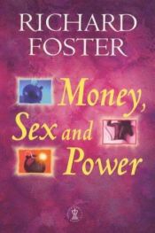 book cover of Money, Sex and Power by Richard J Foster