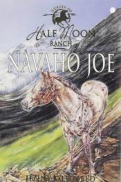 book cover of Navaho Joe (Horses of Half Moon Ranch) by Jenny Oldfield