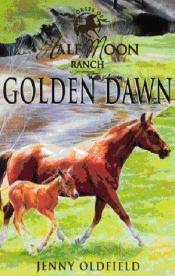 book cover of Golden Dawn by Jenny Oldfield