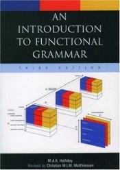 book cover of An Introduction to Functional Grammar by M. A. K. Halliday