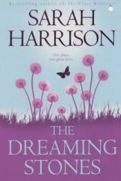 book cover of The dreaming stones by Sarah Harrison