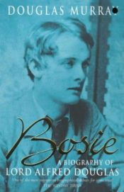 book cover of Bosie: a biography of Lord Alfred Douglas by Douglas Murray