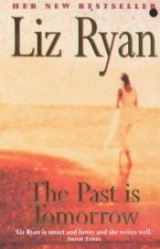 book cover of The Past Is Tomorrow by Liz Ryan