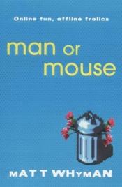 book cover of Man or Mouse by Matt Whyman