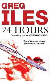 book cover of 24 Hours by Greg Iles