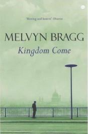 book cover of Kingdom Come by Melvyn Bragg
