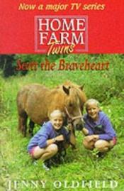 book cover of Scott the Braveheart (Home Farm Twins S.) by Jenny Oldfield