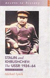 book cover of Stalin and Khrushchev: The U.S.S.R., 1924-64 (Access to History) by Michael Lynch