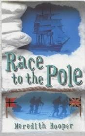 book cover of Race to the Pole by Meredith Hooper