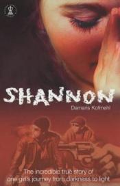 book cover of Shannon (Hodder Christian Books) by Damaris Kofmehl