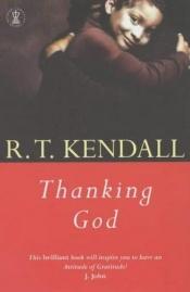 book cover of Thanking God by R.T. Kendall