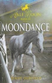 book cover of Moondance (Horses of Half-moon Ranch) by Jenny Oldfield