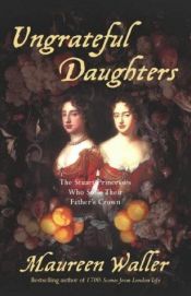 book cover of Ungrateful daughters by Maureen Waller