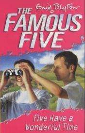 book cover of Five Have a Wonderful Time by Инид Блајтон