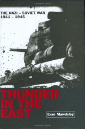 book cover of Thunder in the East: The Nazi-Soviet War, 1941-1945 by Evan Mawdsley