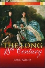 book cover of The Long 18th Century (Contexts) by Paul Baines