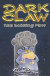 book cover of The Guiding Paw (Dark Claw Saga S.) by Rayner Shoo