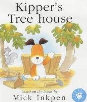 book cover of Kipper's Treehouse (Lift-the-flap) (Kipper's) by Mick Inkpen