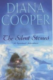 book cover of The Silent Stones: A Spiritual Adventure by Diana Cooper