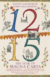 book cover of 1215: The Year Of Magna Carta by Danny Danziger