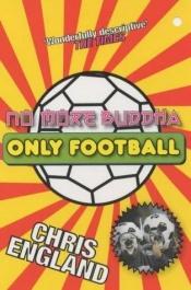 book cover of No More Buddha, Only Football by Chris England