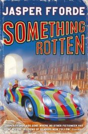 book cover of Something Rotten by Jasper Fforde