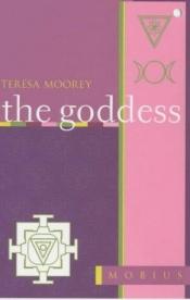 book cover of The Goddess (Mobius Guides) by Teresa Moorey