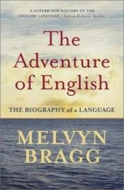 book cover of The adventure of English by Melvyn Bragg