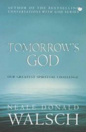 book cover of Morgondagens Gud : vår största andliga utmaning by Neale Donald Walsch