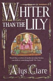 book cover of Whiter Than the Lily by Alys Clare