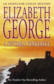 book cover of A Suitable Vengeance by Elizabeth George