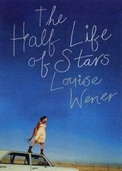 book cover of The Half Life of Stars by Louise Wener