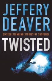 book cover of Twisted,The Collected Stories of Jeffrey Deaver Large Print by Джеффри Дивер