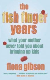 book cover of The Fish Finger Years by Fiona Gibson