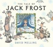 book cover of The Tale of Jack Frost by David Melling