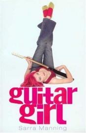 book cover of Guitar girl by Sarra Manning