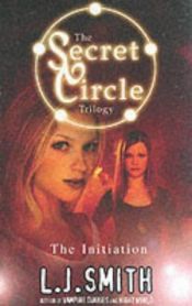 book cover of The Initiation (Secret Circle, Book 1) by Lisa Jane Smith